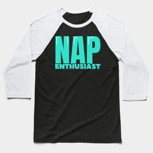 Nap Enthusiast Baseball T-Shirt